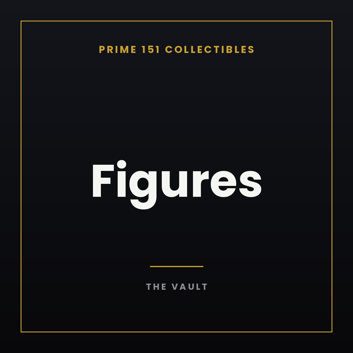 Figures - Prime 151 Collectibles